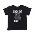 Innocent Until Proven Guilty Toddler T Shirt
