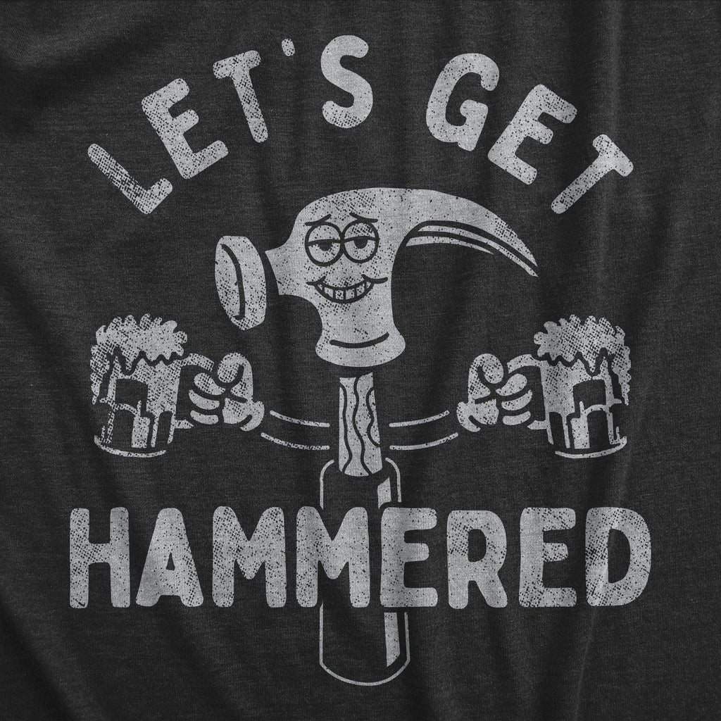 Lets Get Hammered Women's T Shirt