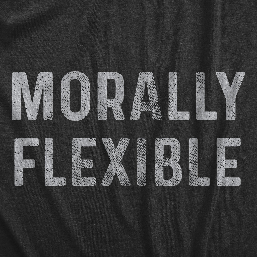 Morally Flexible Men's T Shirt