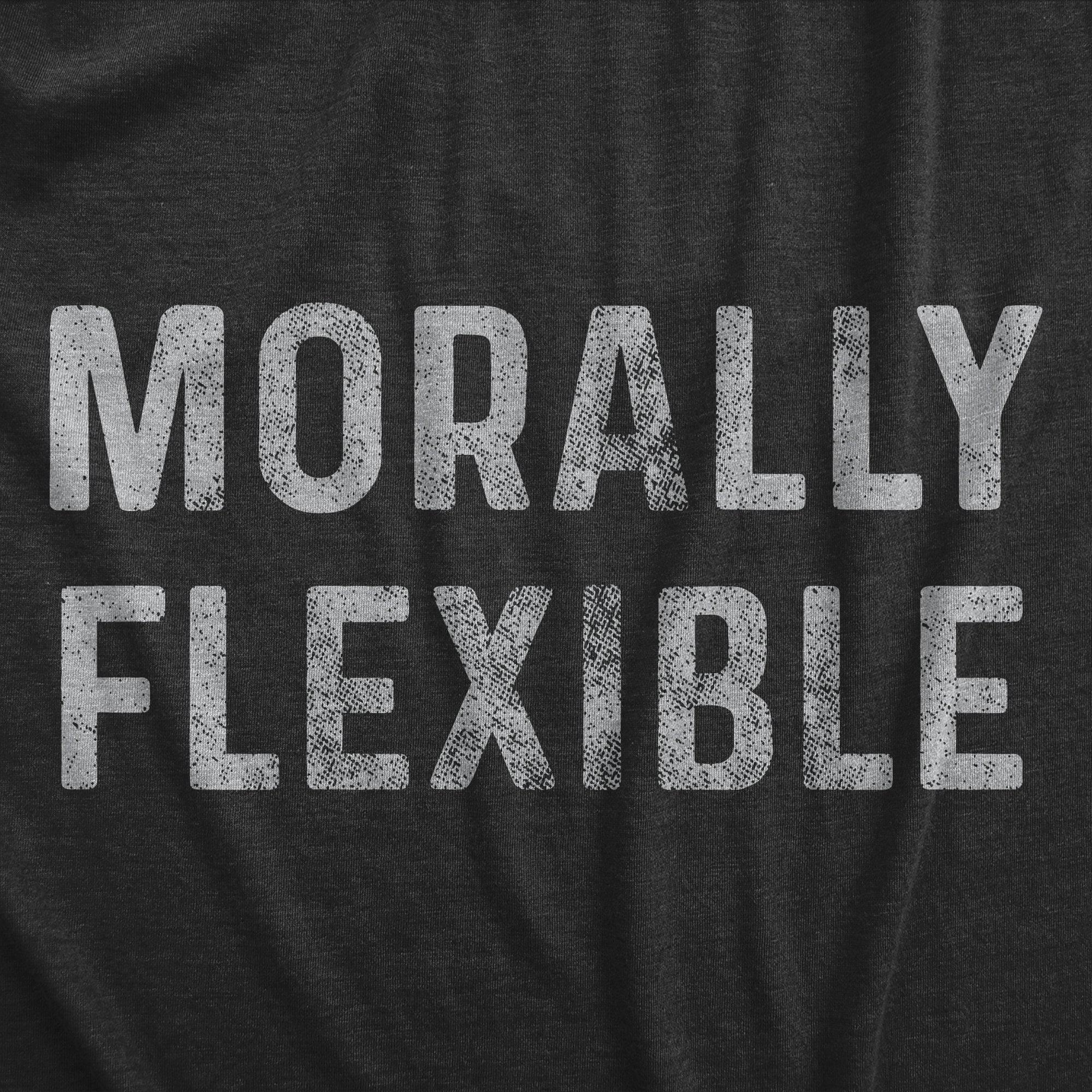 Morally Flexible Men's T Shirt