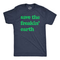 Save The Freakin Earth Men's T Shirt