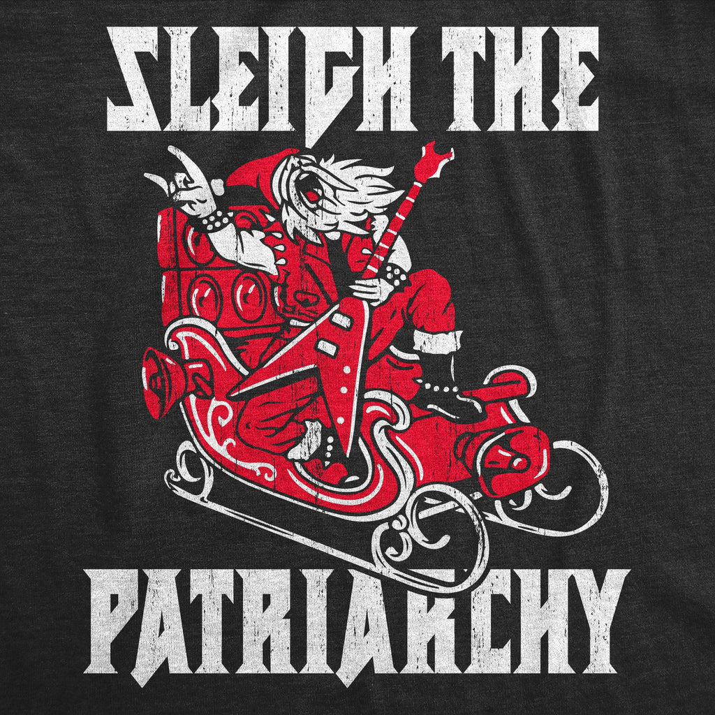Sleigh The Patriarchy Women's T Shirt