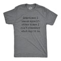 Sometimes I Amaze Myself Other Times I Cant Remember What Day It Is Men's T Shirt