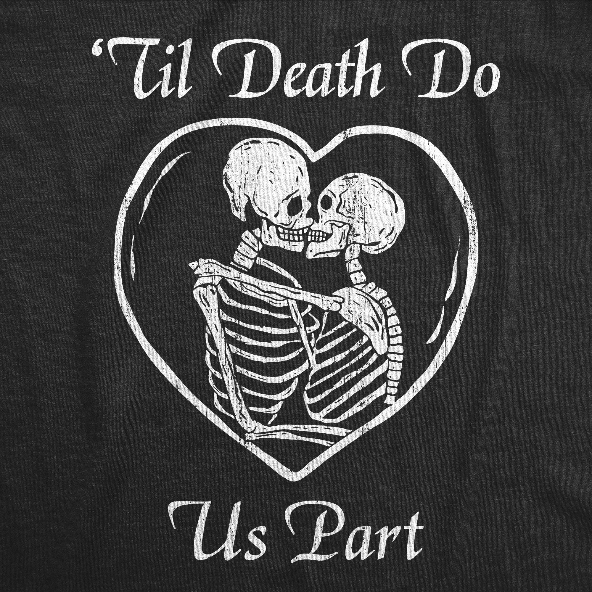 Till Death Do Us Part Women's T Shirt