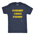 Wishin I Was Fishin Men's T Shirt