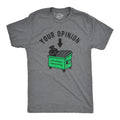 Your Opinion Dumpster Men's T Shirt