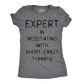 Expert In Negotiating With Short Crazy Tyrants Women's T Shirt