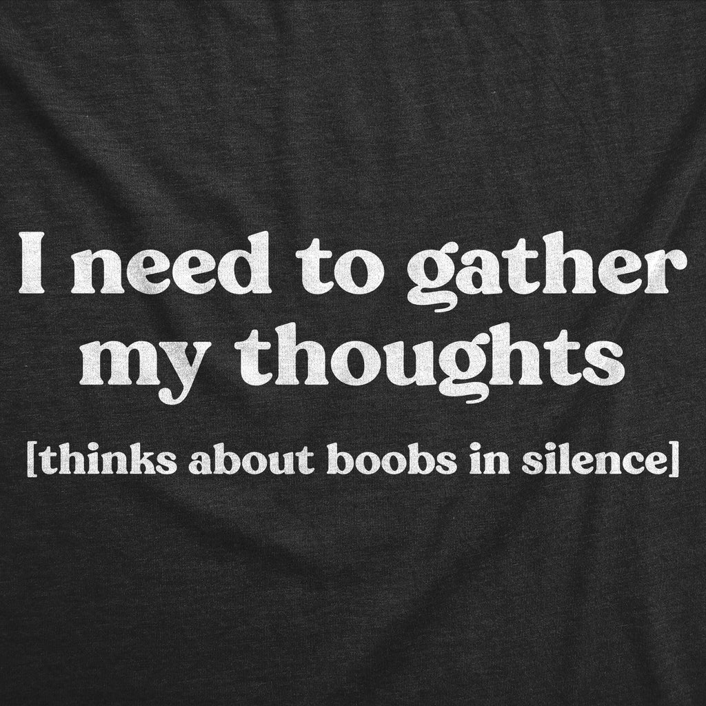 I Need To Gather My Thoughts Boobs Men's T Shirt