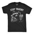 Stay Trashy Men's T Shirt