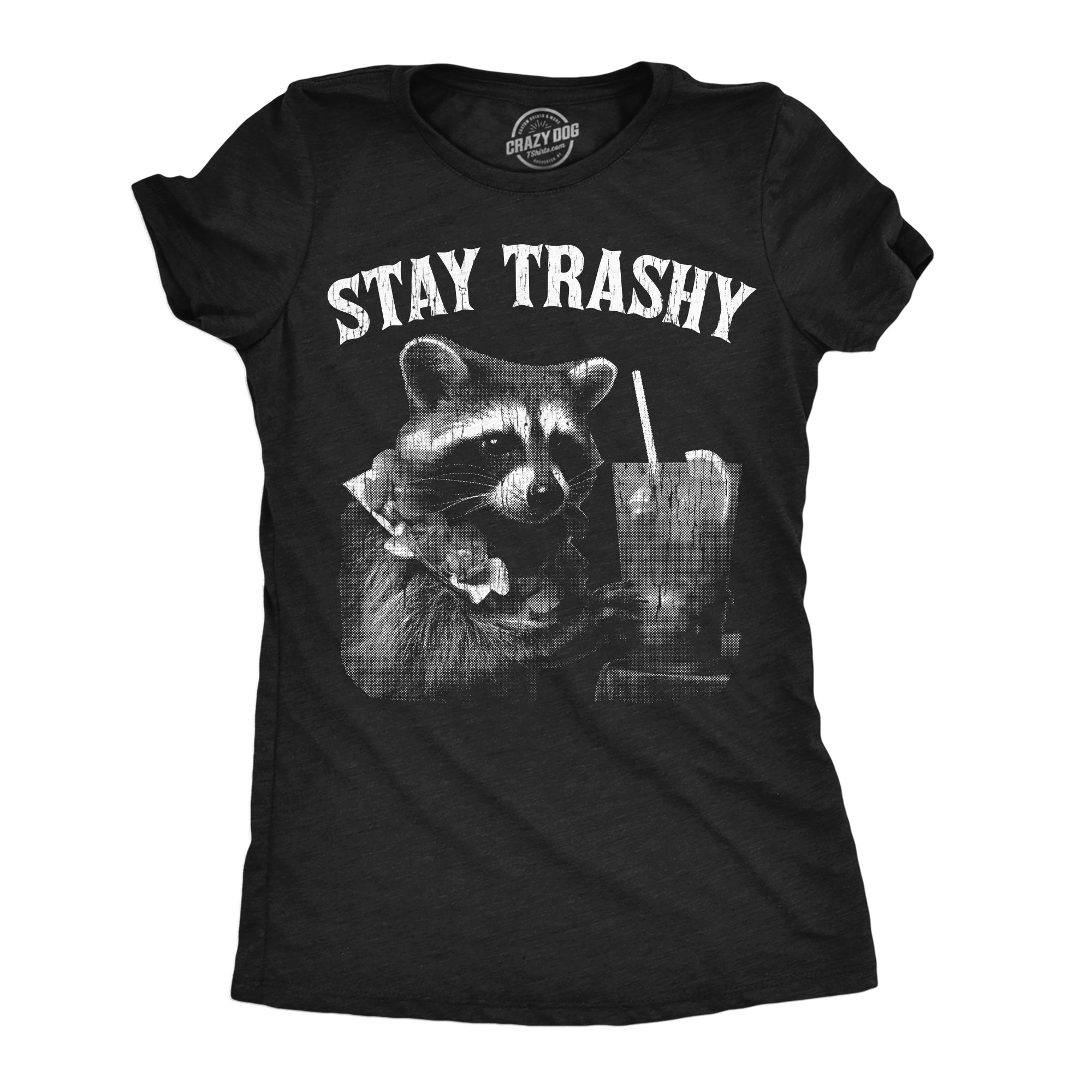 Stay Trashy Women's T Shirt