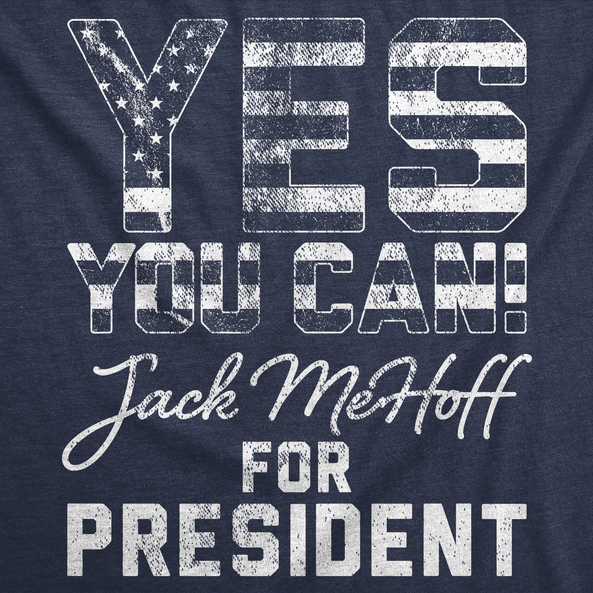 Yes You Can Jack MeHoff For President Women's T Shirt