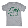 Always Yee Haw Never How Yee Men's T Shirt