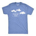 And That Ones Shaped Like An Idiot Men's T Shirt