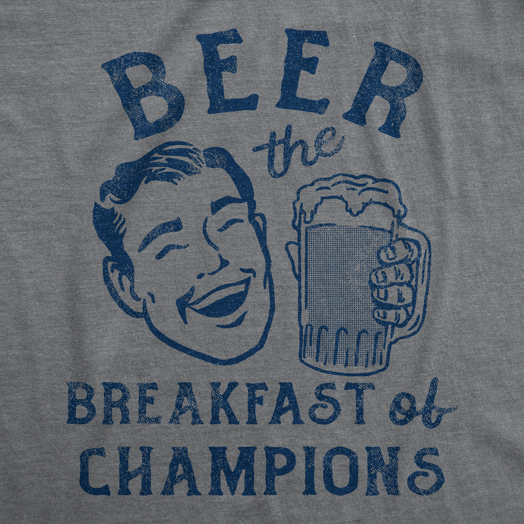Beer The Breakfast Of Champions Men's T Shirt