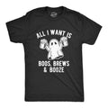 All I Want Is Boos Brews And Booze Men's T Shirt