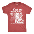 Call Me When You Get To Hell So I Know You Got There Safe Men's T Shirt