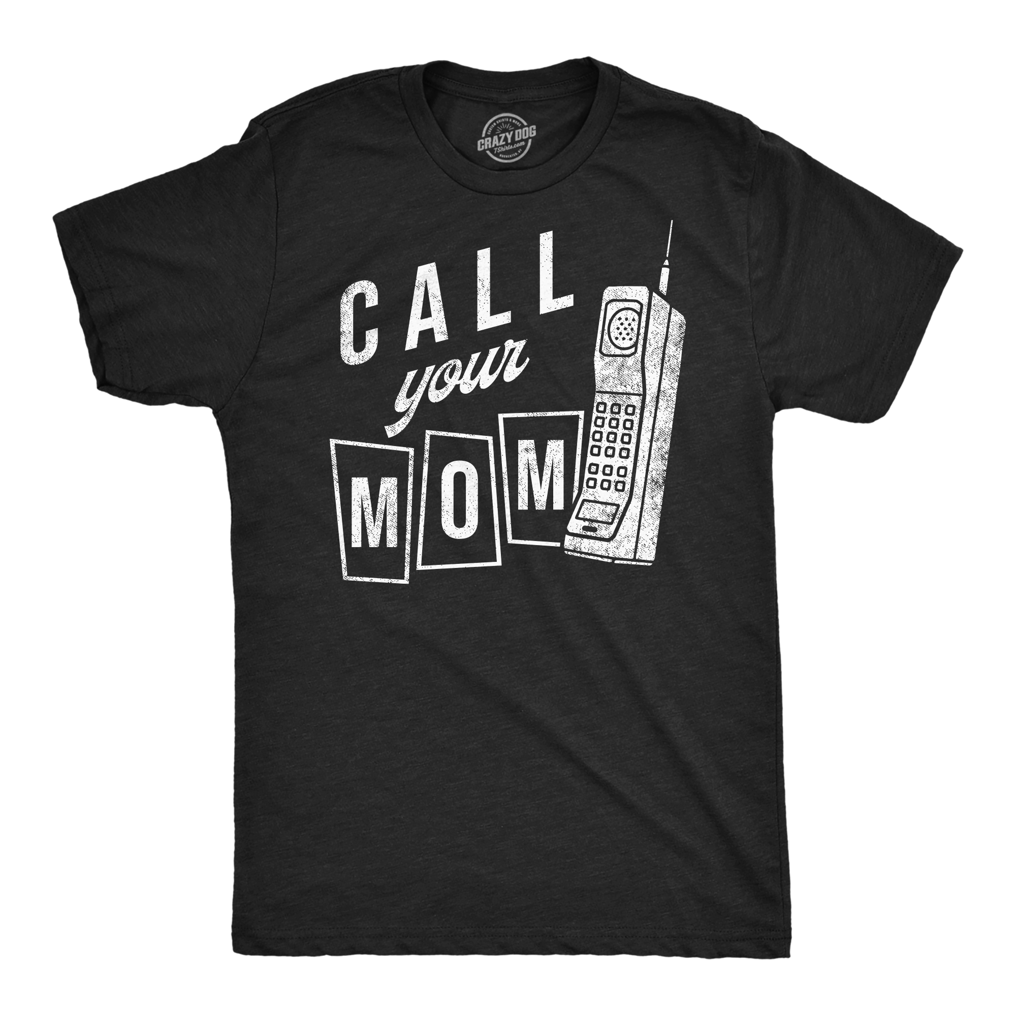Call Your Mom Men's T Shirt