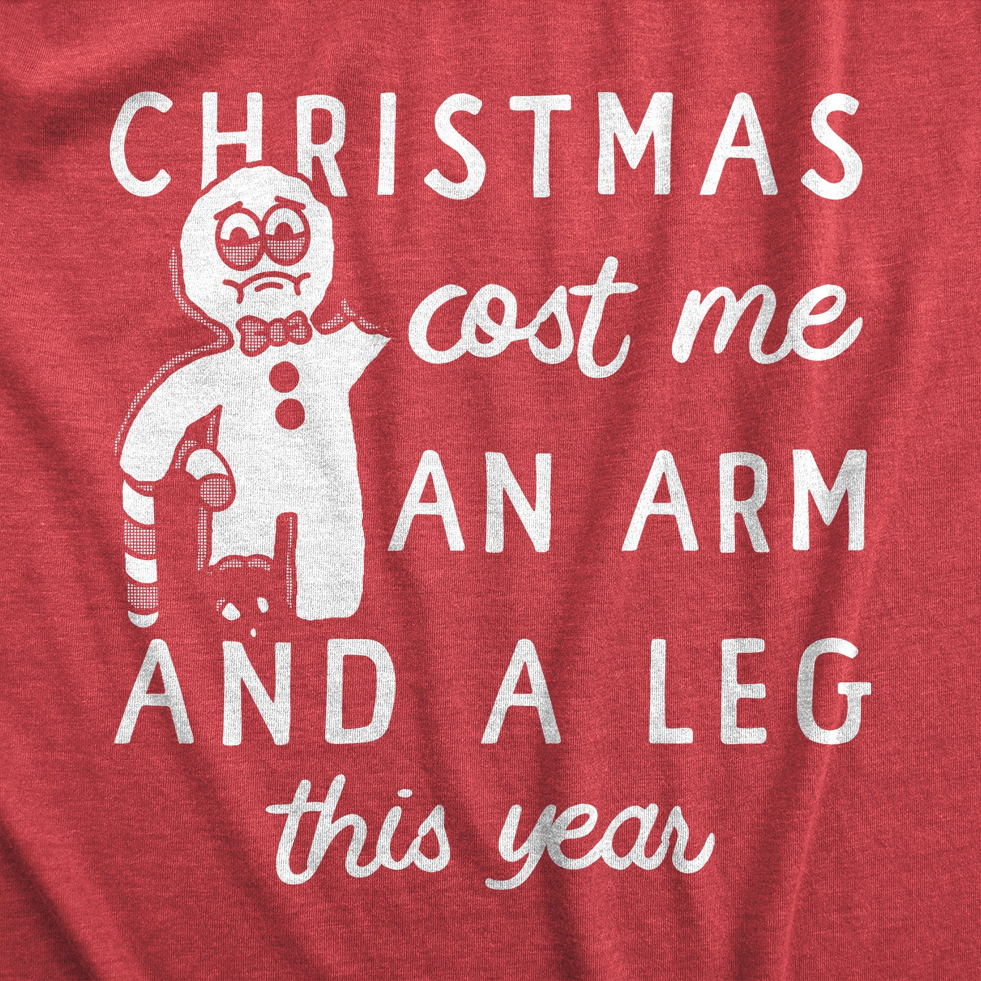 Christmas Cost Me An Arm And A Leg This Year Women's T Shirt
