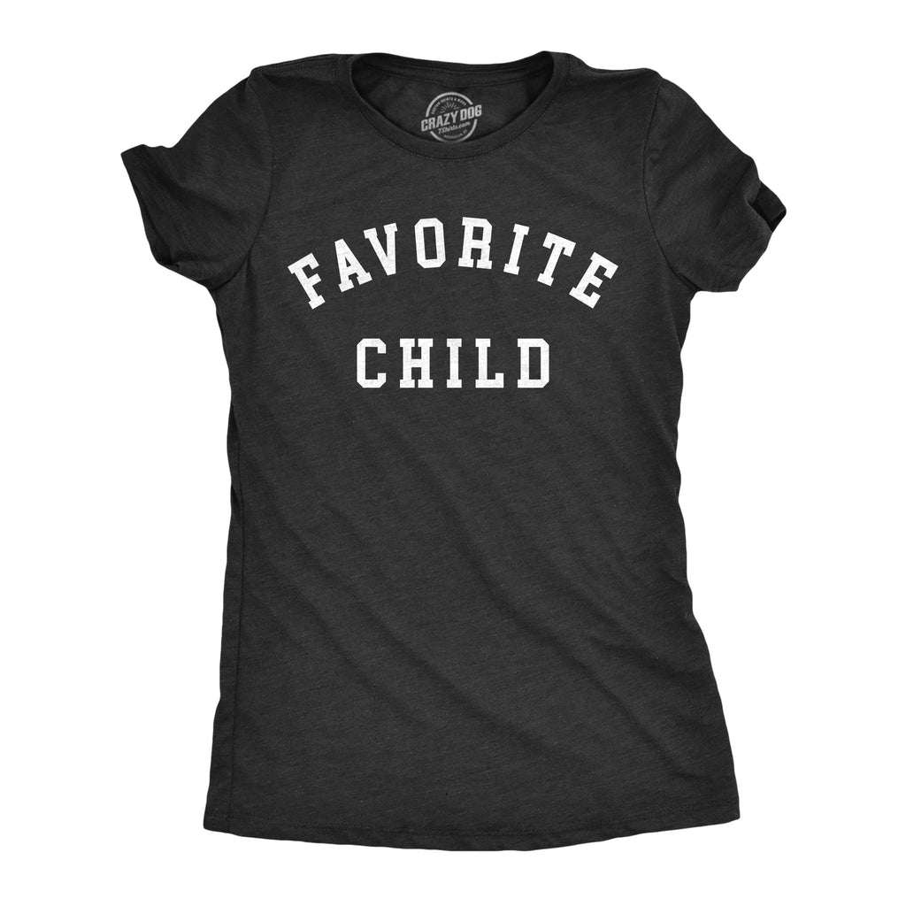 Favorite Child Women's T Shirt