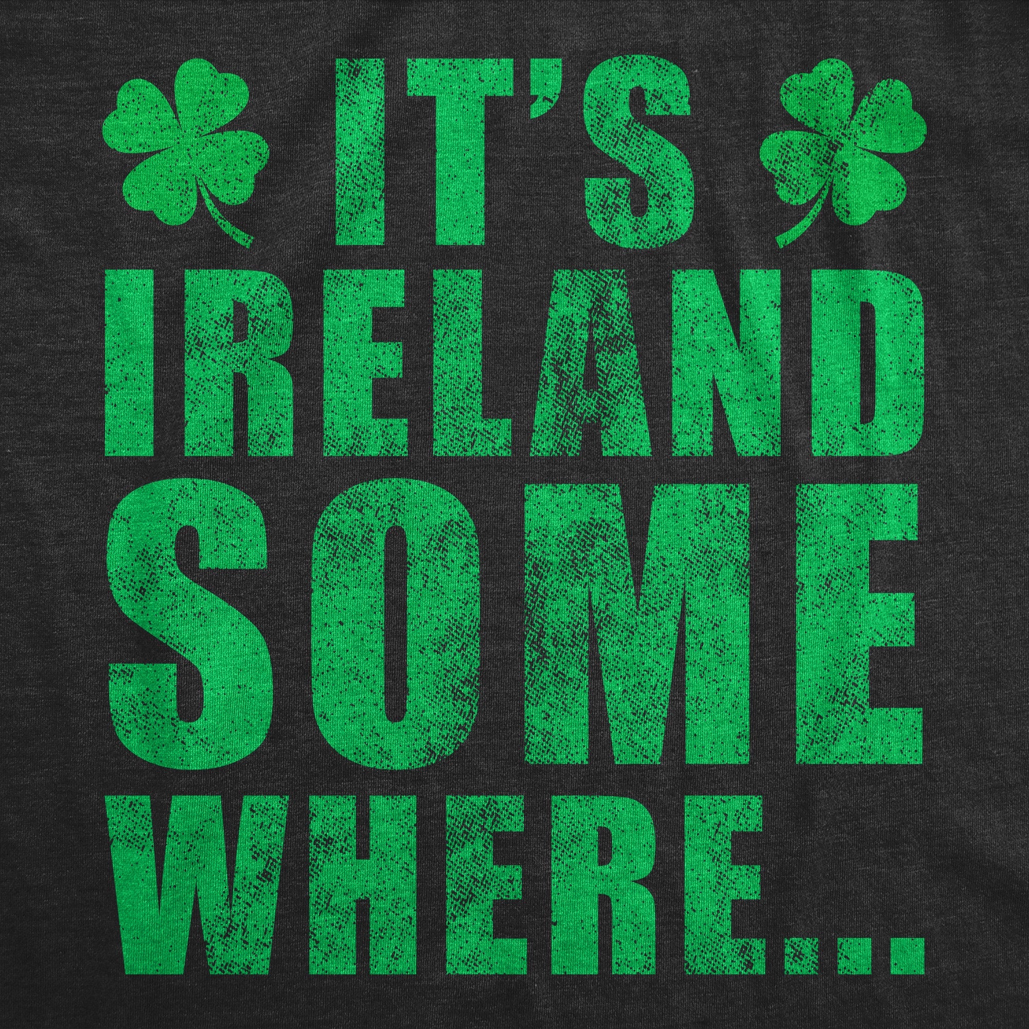 Its Ireland Somewhere Women's T Shirt