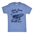 Just Here For The Krill Of It Men's T Shirt