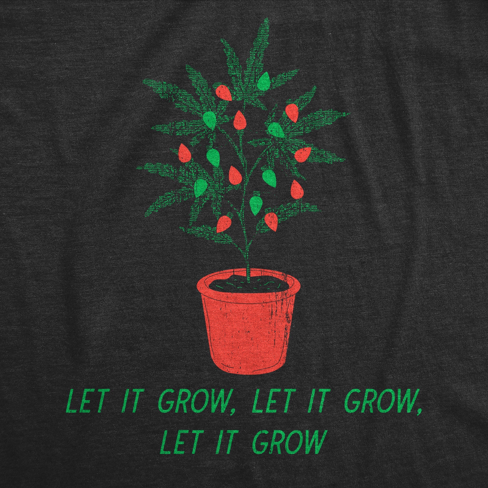 Let It Grow Men's T Shirt