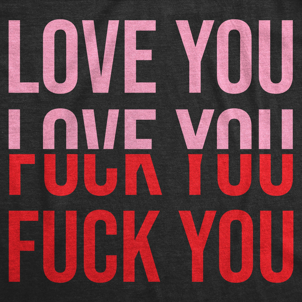 Love You Fuck You Women's T Shirt