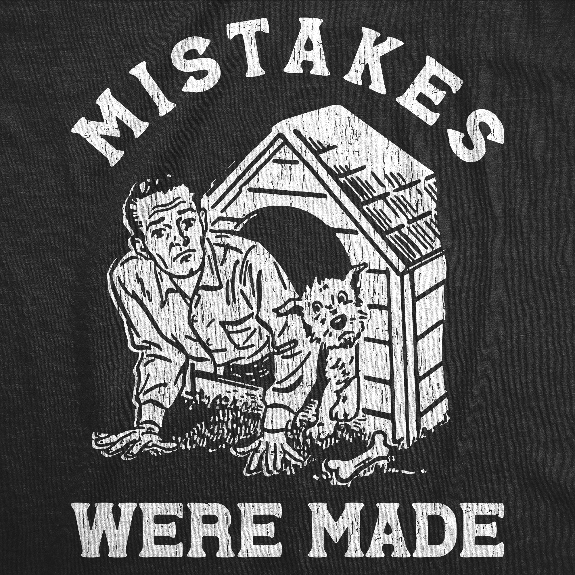 Mistakes Were Made Men's T Shirt