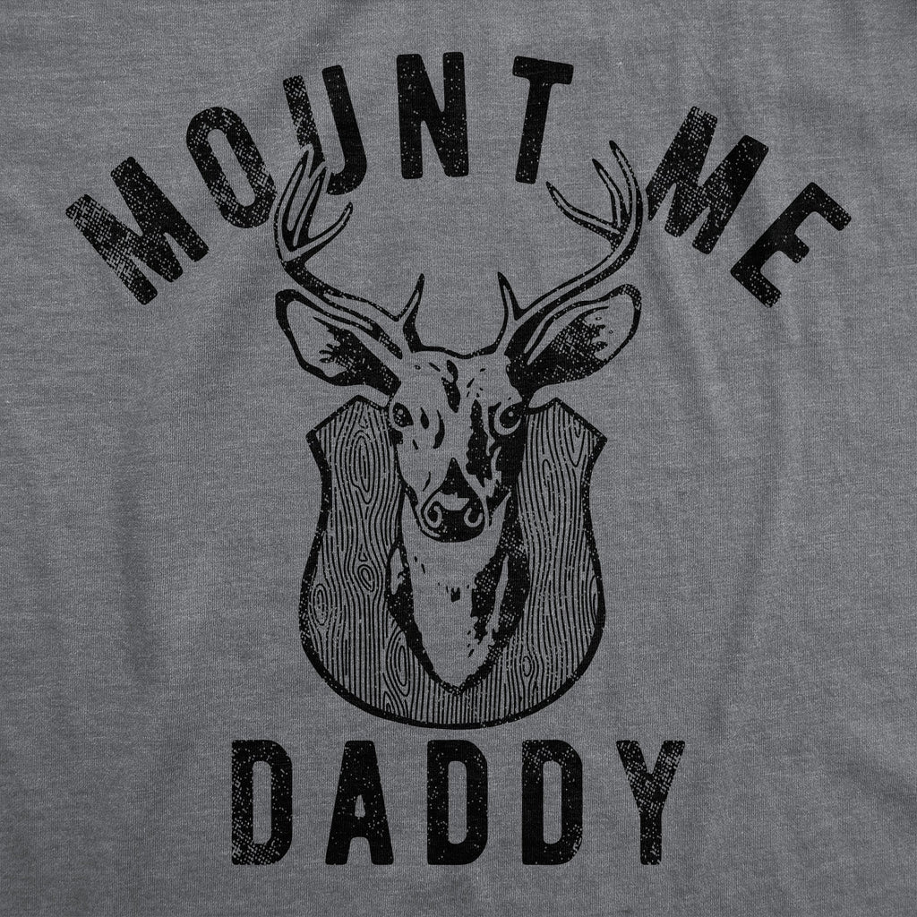 Mount Me Daddy Men's T Shirt