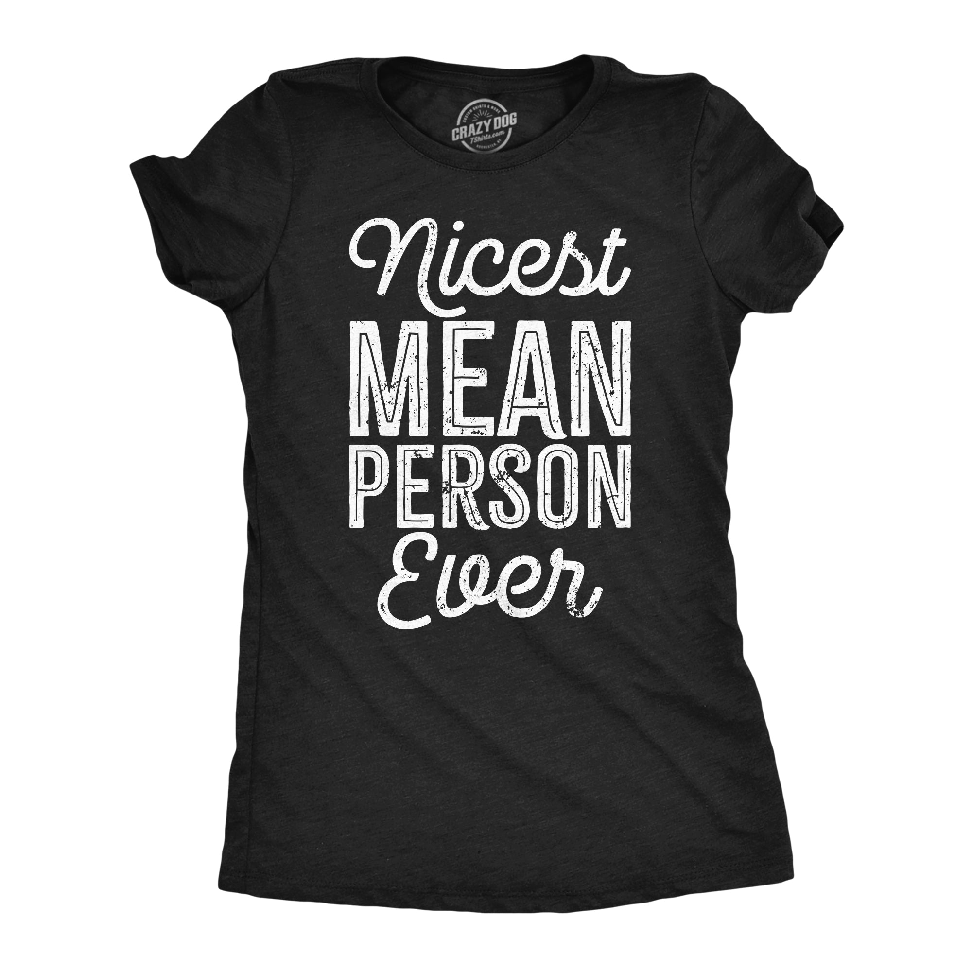 Nicest Mean Person Ever Women's T Shirt