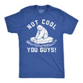 Not Cool You Guys Men's T Shirt