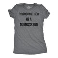 Proud Mother Of A Dumbass Kid Women's T Shirt