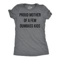 Proud Mother Of A Few Dumbass Kids Women's T Shirt