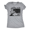 The Math Aint Mathin Women's T Shirt