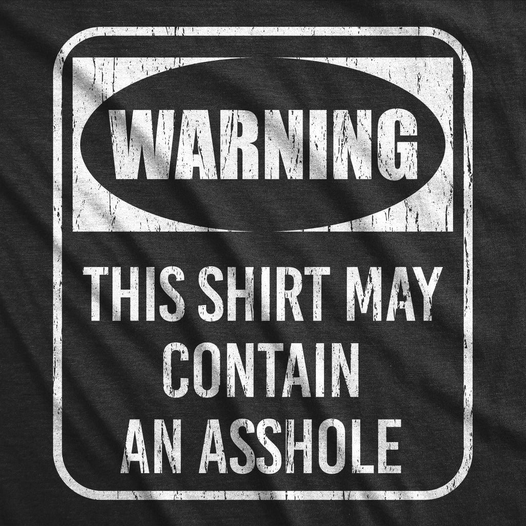 Warning This Shirt May Contain An Asshole Men's T Shirt