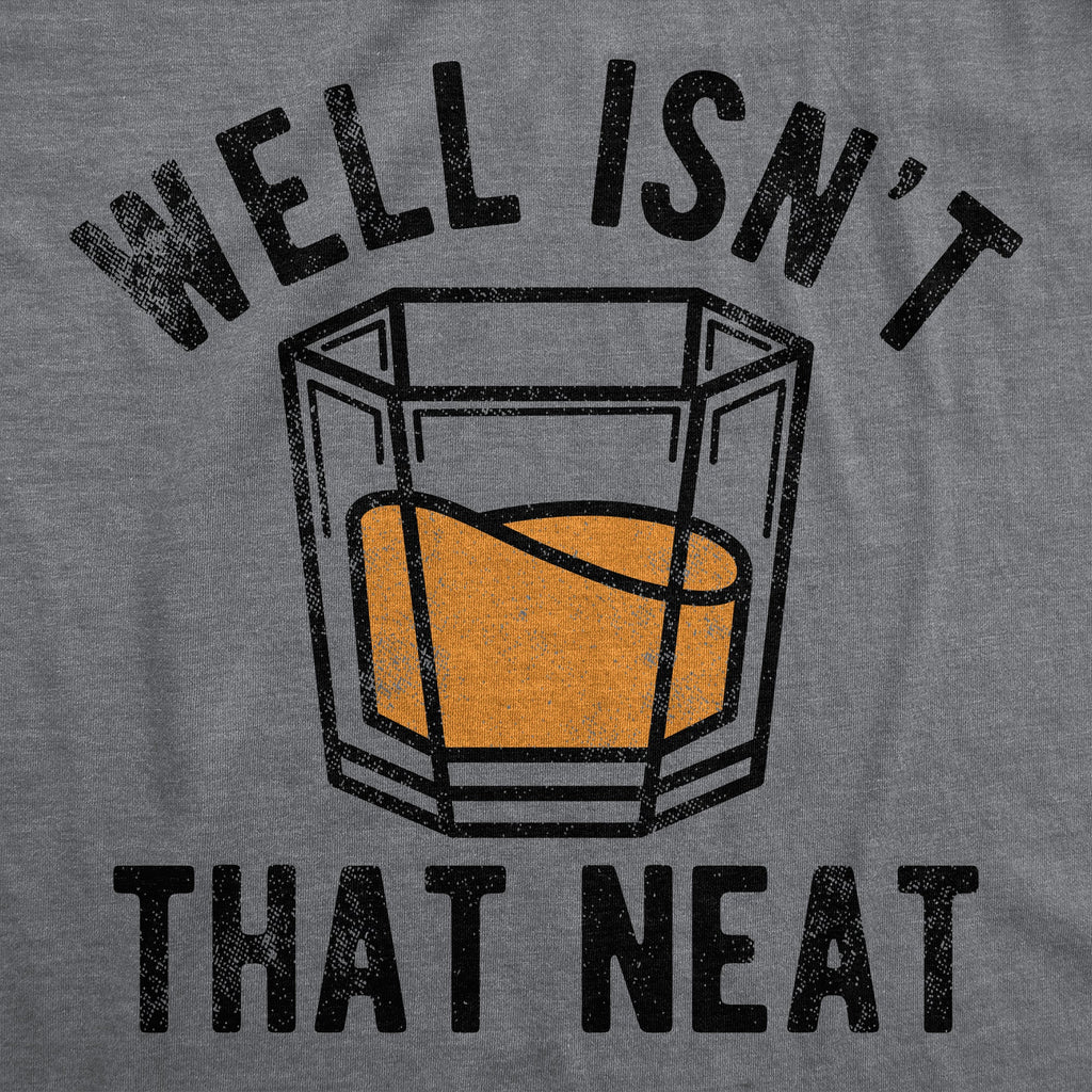 Well Isnt That Neat Men's T Shirt