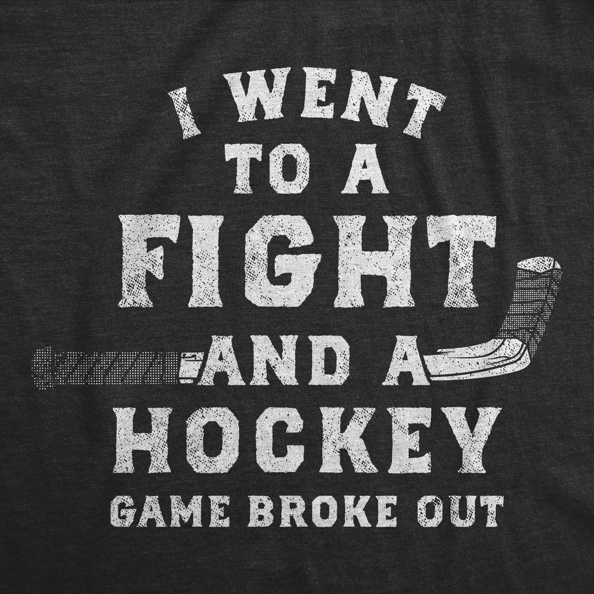 I Went To A Fight And A Hockey Game Broke Out Women's T Shirt