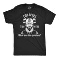Two Beers Or Not Two Beers What Was The Question Men's T Shirt
