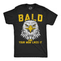 Bald And Your Mom Likes It Men's T Shirt