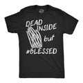 Dead Inside But Blessed Men's T Shirt