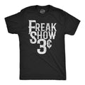 Freak Show 3 Cents Men's T Shirt