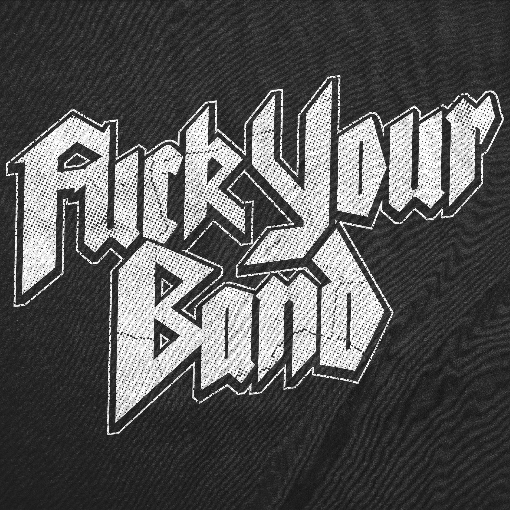 Fuck Your Band Men's T Shirt