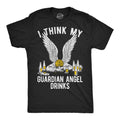 I Think My Guardian Angel Drinks Men's T Shirt