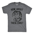How About These Eggs Men's T Shirt