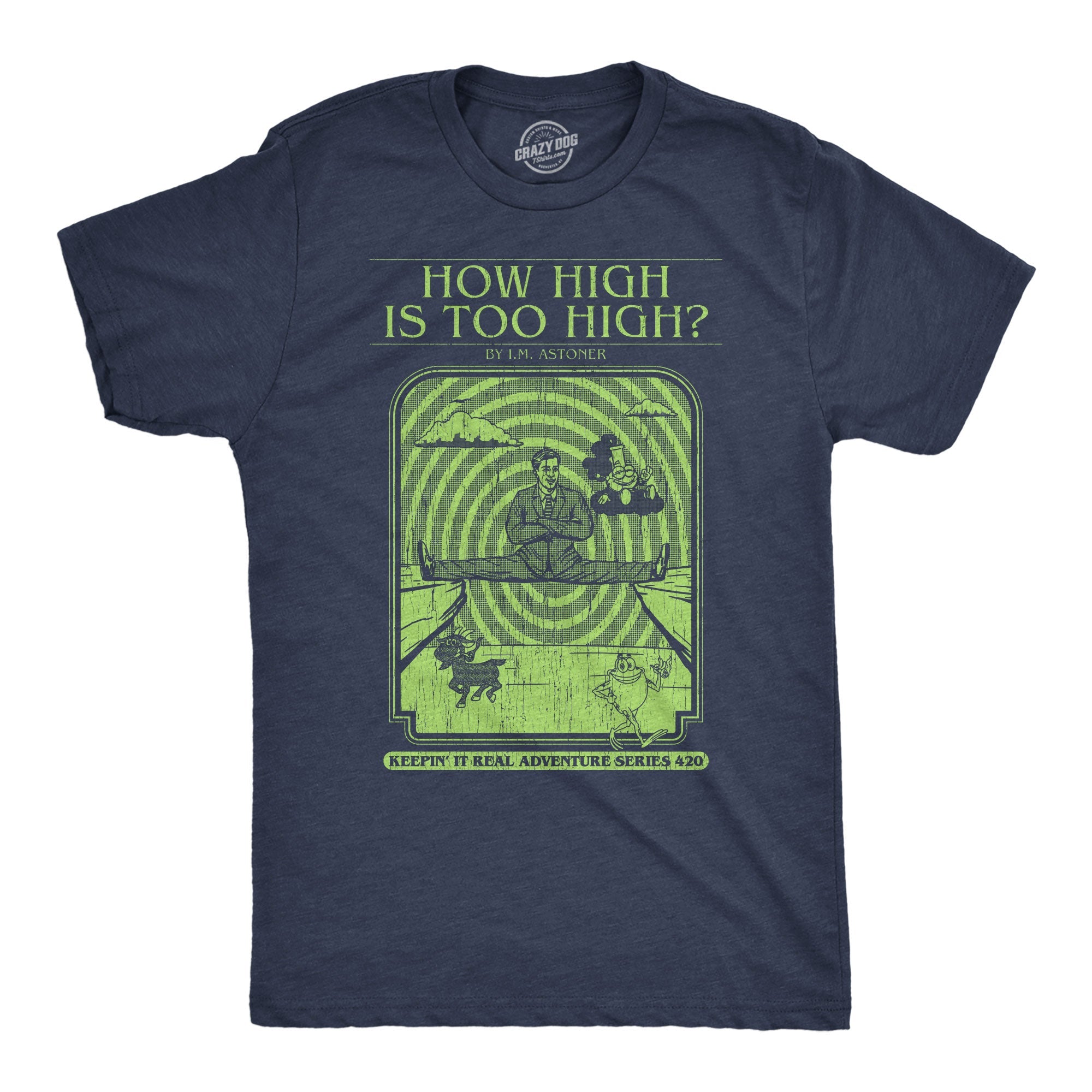 How High Is Too High Men's T Shirt