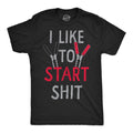 I Like To Start Shit Men's T Shirt
