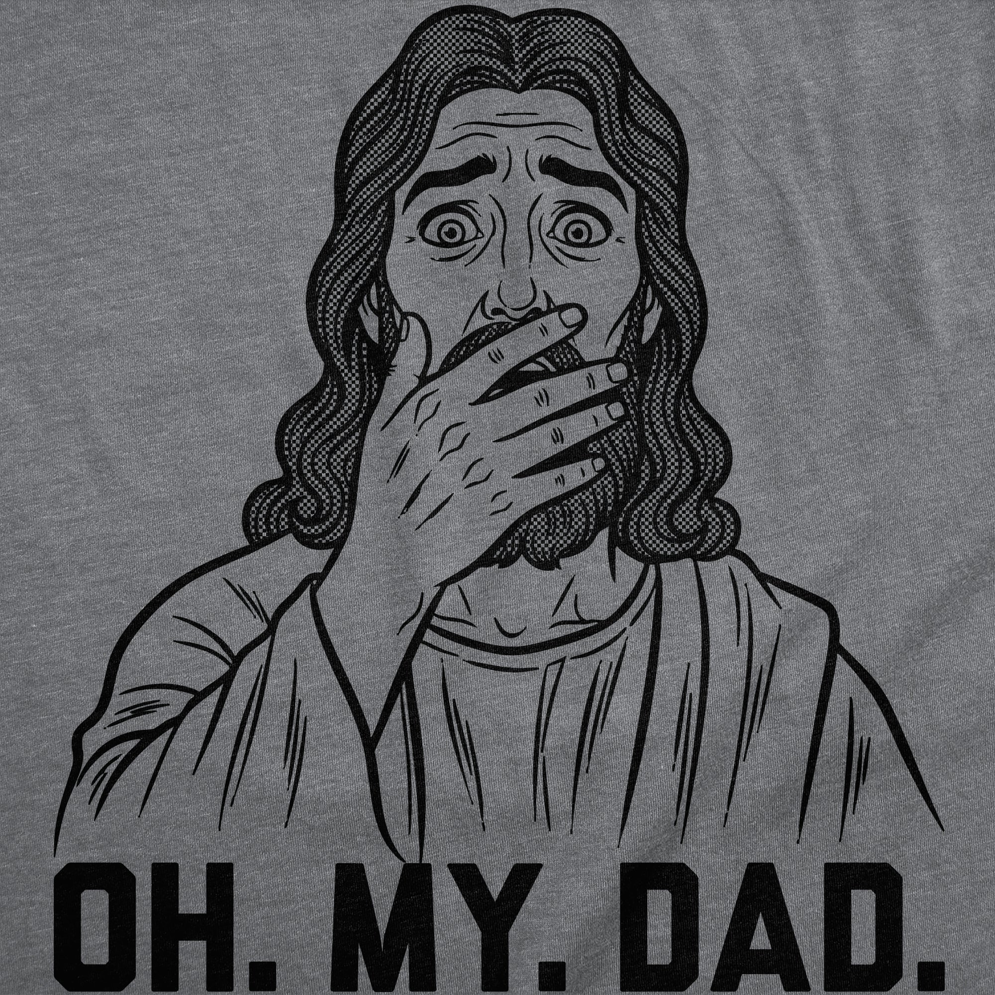 Oh My Dad Women's T Shirt
