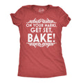 On Your Marks Get Set Bake Women's T Shirt
