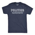 Politics Destroying Relationships And Family Dinners Since 1776 Men's T Shirt
