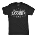 Professional Asshole Men's T Shirt